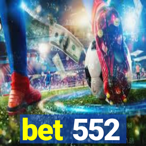 bet 552